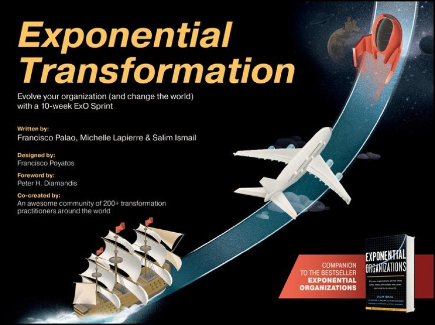 Exponential Transformation: Evolve Your Organization (and Change the World) with a 10-Week ExO Sprint
