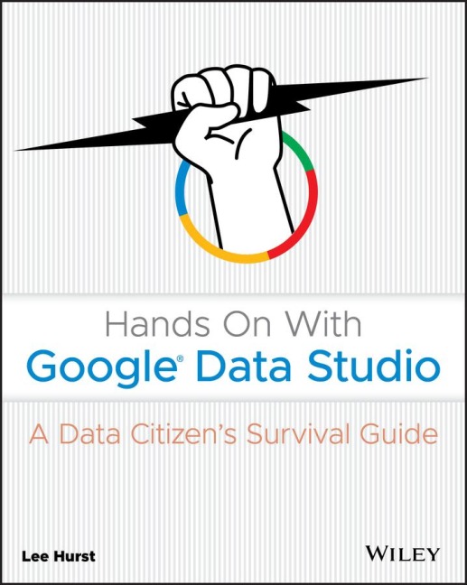 Hands on with Google Data Studio: A Data Citizens Survival Guide