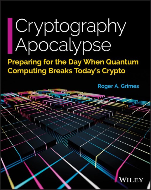 Cryptography Apocalypse: Preparing for the Day When Quantum Computing Breaks Todays Crypto