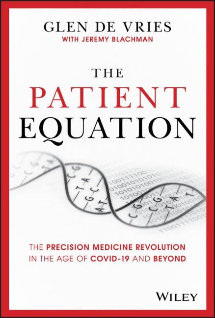 The Patient Equation: The Precision Medicine Revolution in the Age of Covid-19 and Beyond