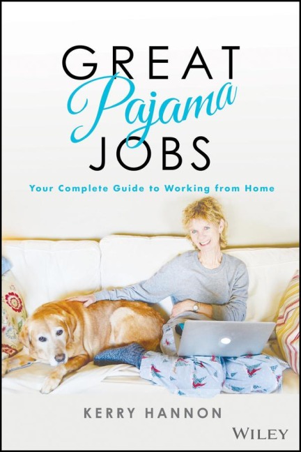 Great Pajama Jobs: Your Complete Guide to Working from Home