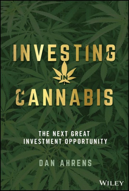 Investing in Cannabis: The Next Great Investment Opportunity