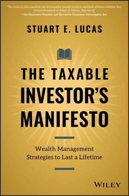 The Taxable Investors Manifesto: Wealth Management Strategies to Last a Lifetime