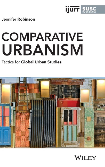 Comparative Urbanism: Tactics for Global Urban Studies