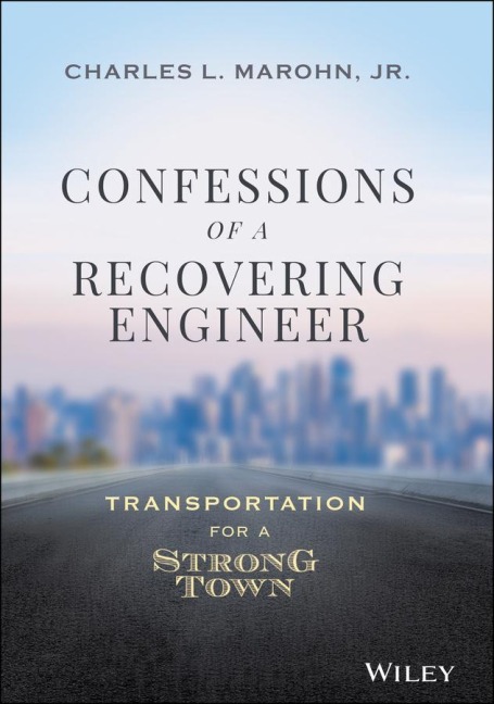Confessions of a Recovering Engineer: Transportation for a Strong Town