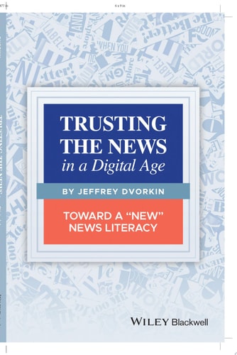 Trusting the News in a Digital Age Toward a "New" News Literacy