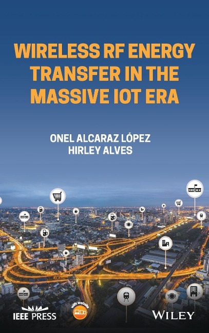 Wireless RF Energy Transfer in the Massive Iot Era: Towards Sustainable Zero-Energy Networks