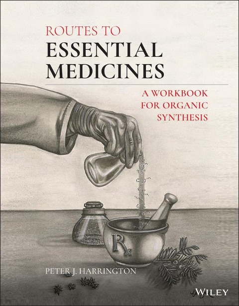 Routes to Essential Medicines: A Workbook for Organic Synthesis