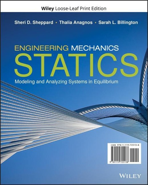 Engineering Mechanics: Statics: Modeling and Analyzing Systems in Equilibrium