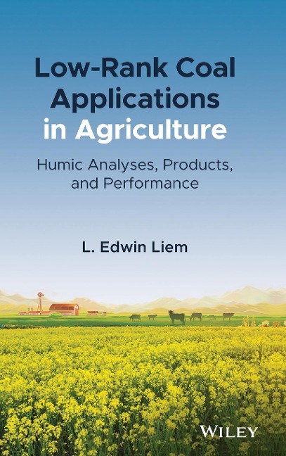 Low-Rank Coal Applications in Agriculture: Humic Analyses, Products, and Performance