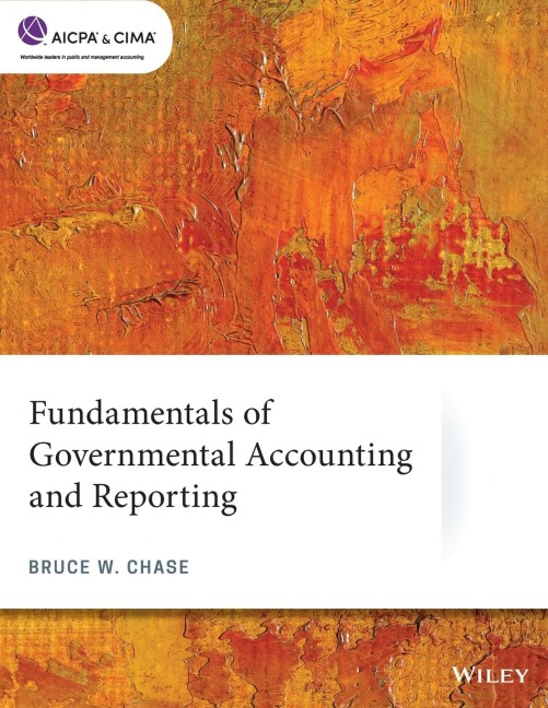 Fundamentals of Governmental Accounting and Reporting