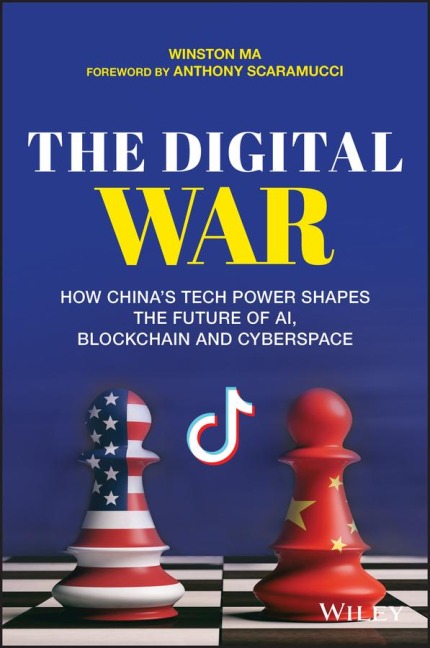 The Digital War: How Chinas Tech Power Shapes the Future of AI, Blockchain and Cyberspace