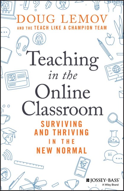 Teaching in the Online Classroom - Surviving andThriving in the New Normal