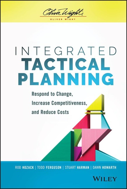 Integrated Tactical Planning: Respond to Change, Increase Competitiveness, and Reduce Costs