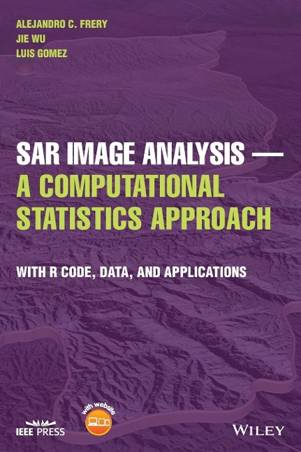 Sar Image Analysis - A Computational Statistics Approach: With R Code, Data, and Applications