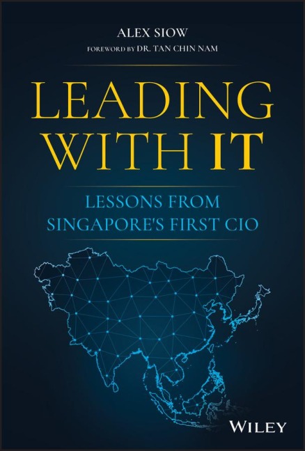 Leading with It: Lessons from Singapores First CIO