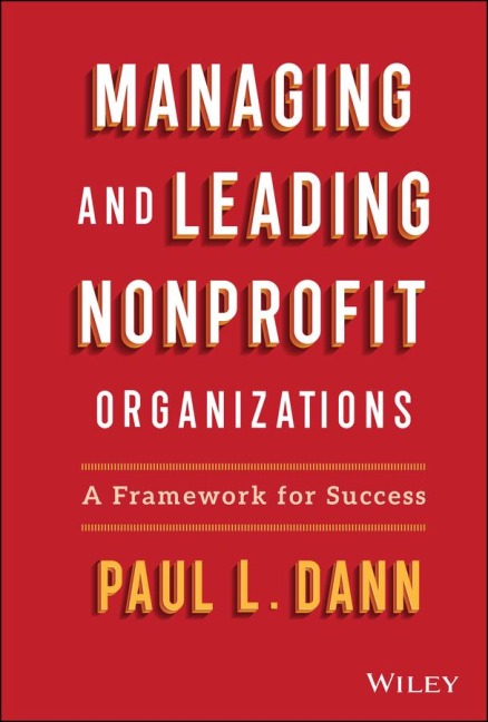 Managing and Leading Nonprofit Organizations: A Framework for Success