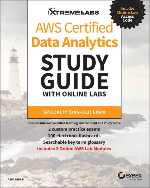 AWS Certified Data Analytics Study Guide with Online Labs: Specialty Das-C01 Exam