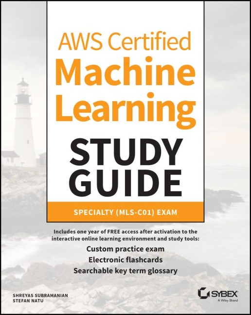 AWS Certified Machine Learning Study Guide: Specialty (Mls-C01) Exam