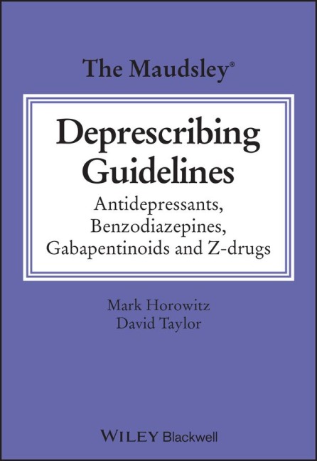 The Maudsley Deprescribing Guidelines: Antidepressants, Benzodiazepines, Gabapentinoids and Z-drugs