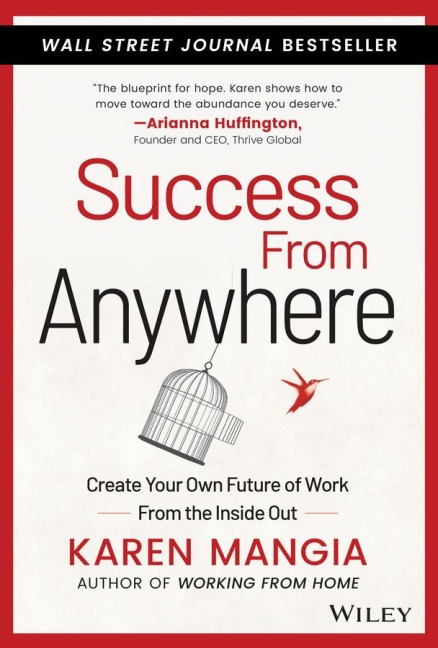 Success from Anywhere: Create Your Own Future of Work from the Inside Out