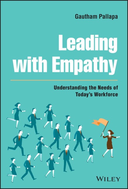 Leading with Empathy: Understanding the Needs of Todays Workforce