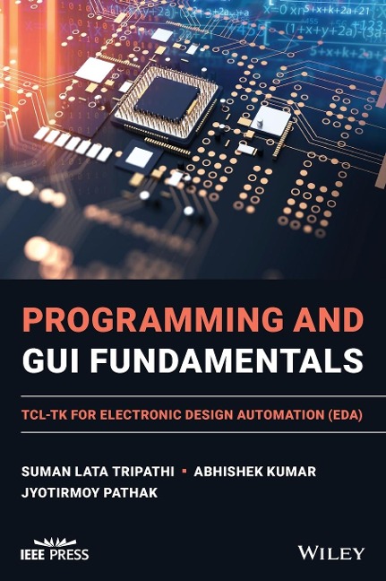 Programming and GUI Fundamentals: Tcl-TK for Electronic Design Automation (Eda)