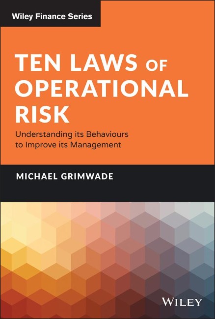 Ten Laws of Operational Risk: Understanding Its Behaviours to Improve Its Management