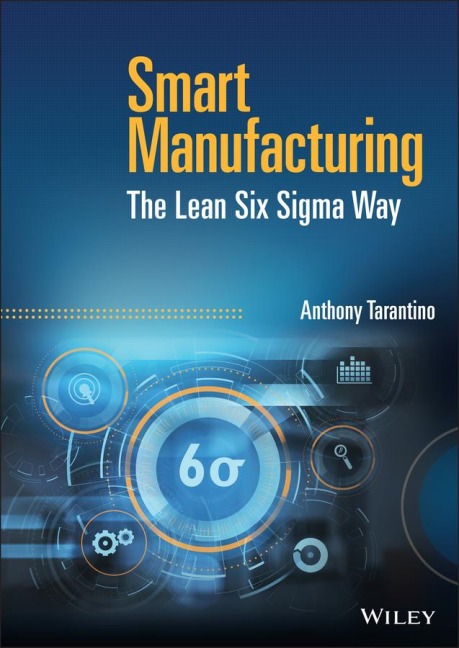 Smart Manufacturing: The Lean Six SIGMA Way