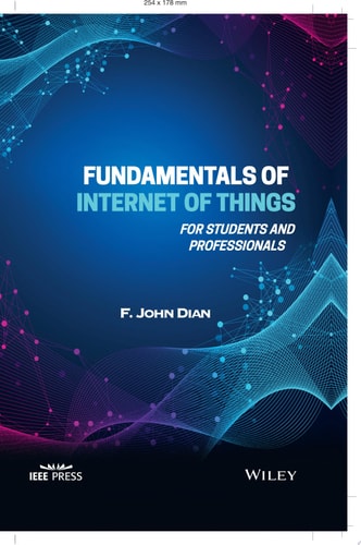 Fundamentals of Internet of Things For Students and Professionals
