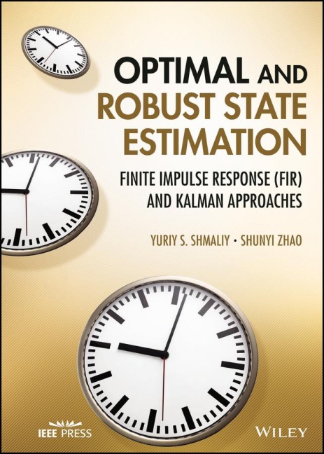 Optimal and Robust State Estimation: Finite Impulse Response (Fir) and Kalman Approaches