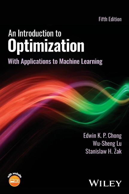 An Introduction to Optimization: With Applications to Machine Learning