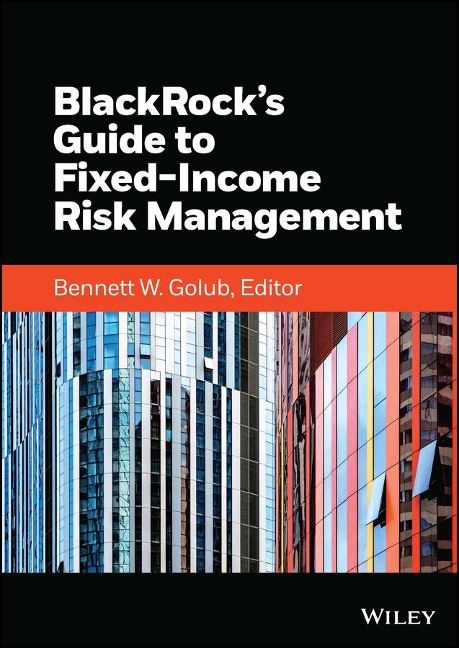 BlackRocks Guide to Fixed-Income Risk Management
