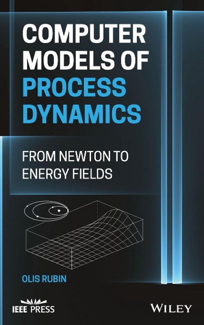 Computer Models of Process Dynamics: From Newton to Energy Fields