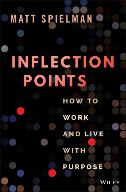Inflection Points: How to Work and Live with Purpose