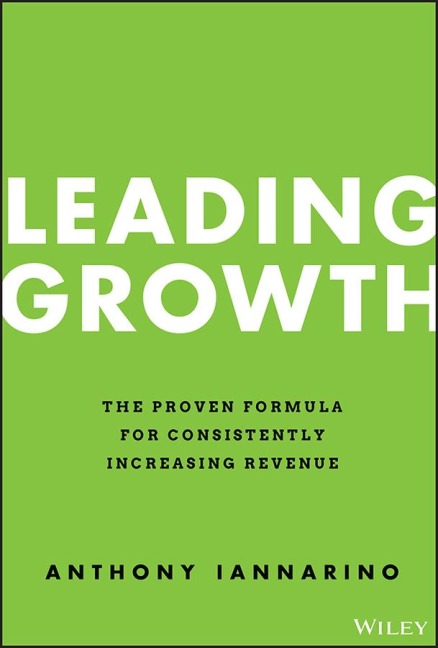 Leading Growth: The Proven Formula for Consistently Increasing Revenue