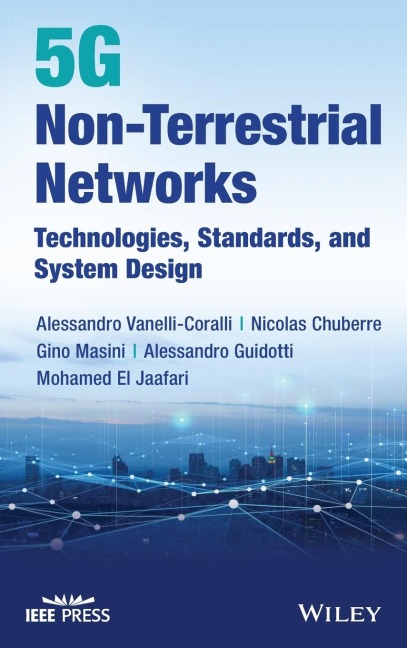 5g Non-Terrestrial Networks: Technologies, Standards, and System Design