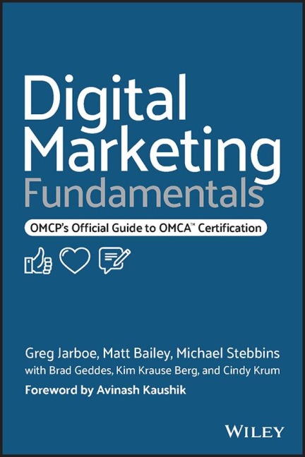 Digital Marketing Fundamentals: Omcps Official Guide to Omca Certification