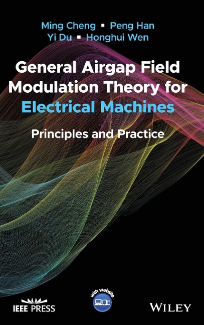 General Airgap Field Modulation Theory for Electrical Machines: Principles and Practice