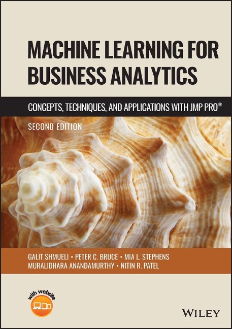Machine Learning for Business Analytics: Concepts, Techniques and Applications with Jmp Pro