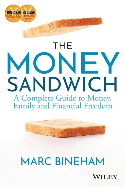 The Money Sandwich: A Complete Guide to Money, Family and Financial Freedom