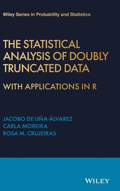 The Statistical Analysis of Doubly Truncated Data: With Applications in R