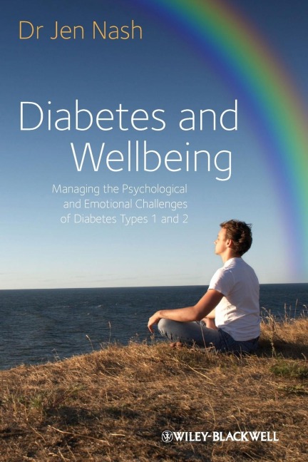 Diabetes and Wellbeing Managing the PsychologicalPsychological and Emotional Challenges of DiabetesTypes 1 and 2