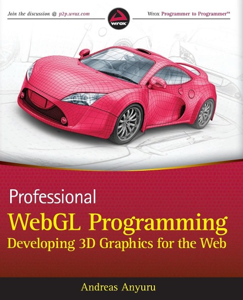 Professional Webgl Programming: Developing 3D Graphics for the Web