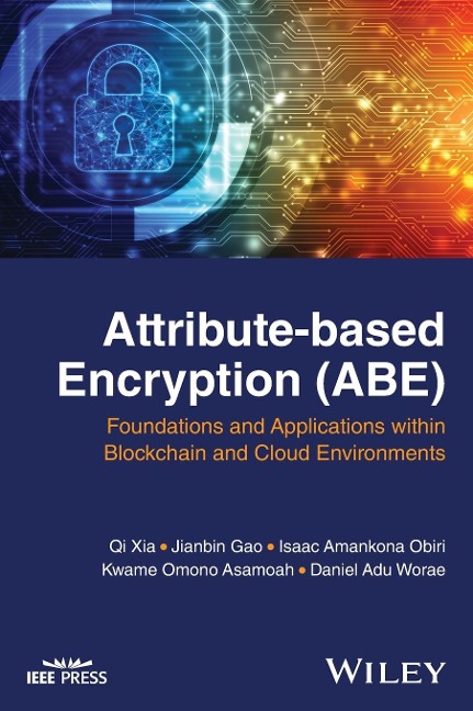 Attribute-Based Encryption (Abe): Foundations and Applications Within Blockchain and Cloud Environments