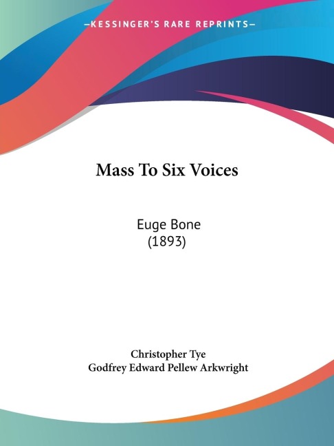 Mass To Six Voices: Euge Bone (1893)