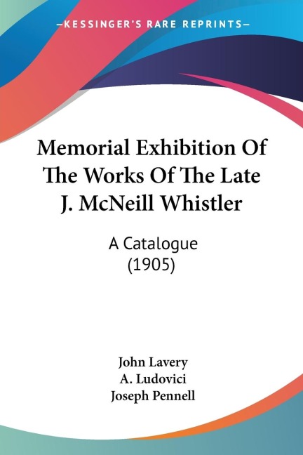 Memorial Exhibition Of The Works Of The Late J. McNeill Whistler: A Catalogue (1905)