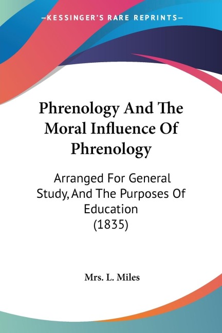 Phrenology And The Moral Influence Of Phrenology: Arranged For General Study, And The Purposes Of Education (1835)