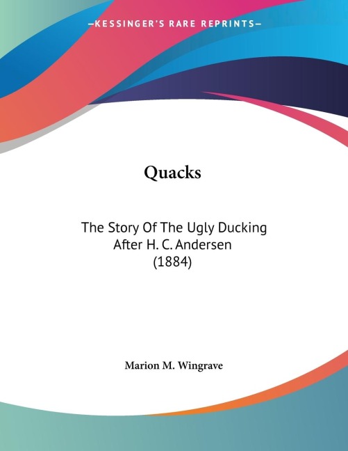 Quacks: The Story Of The Ugly Ducking After H. C. Andersen (1884)