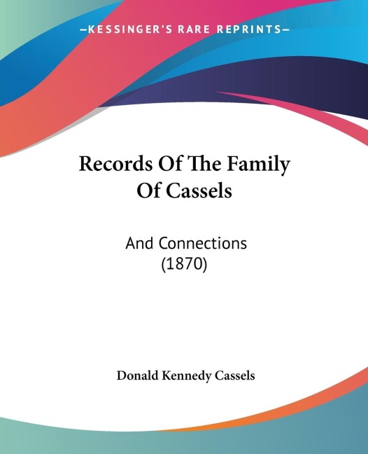 Records Of The Family Of Cassels: And Connections (1870)